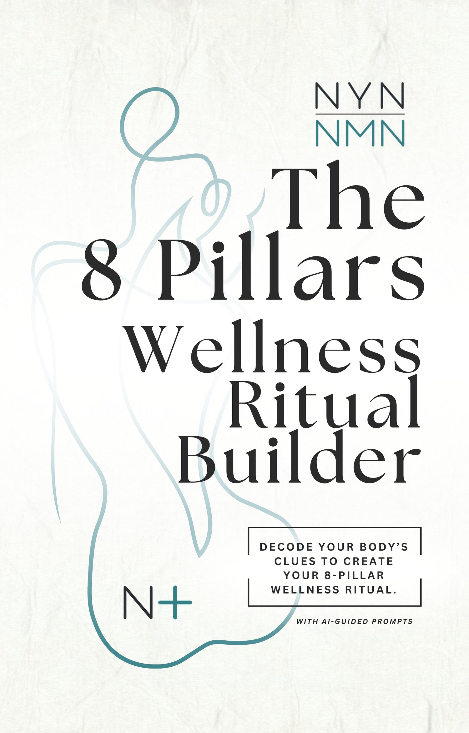 Book cover of 'The 8 Pillars Wellness Ritual Builder' by NYN NMN with a white background and abstract design.